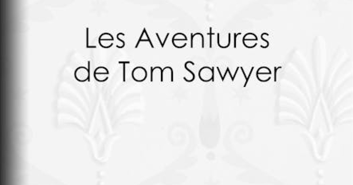 Les Aventures de Tom Sawyer | Culturethèque de Institut Français