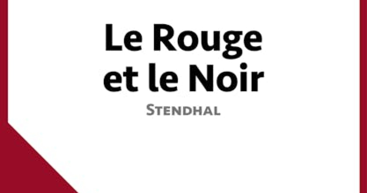 Le Rouge et le Noir de Stendhal (Fiche de lecture) : Analyse complète