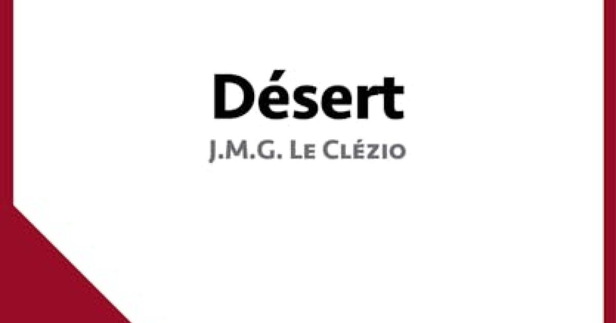 Désert de J. M. G. Le Clézio (Fiche de lecture) : Analyse complète et