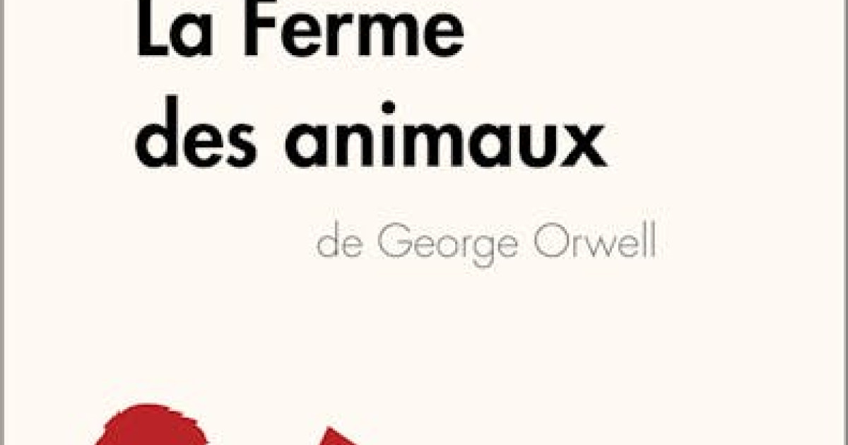 La Ferme des animaux de George Orwell (Analyse de l'oeuvre) : Analyse