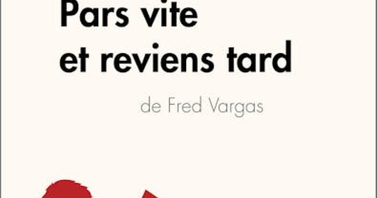 Pars Vite Et Reviens Tard