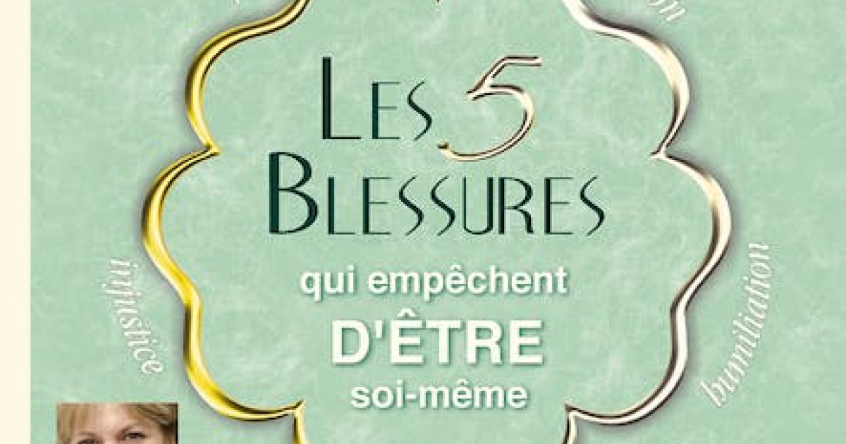 Les 5 blessures qui empêchent d'être soi-même | Culturethèque de