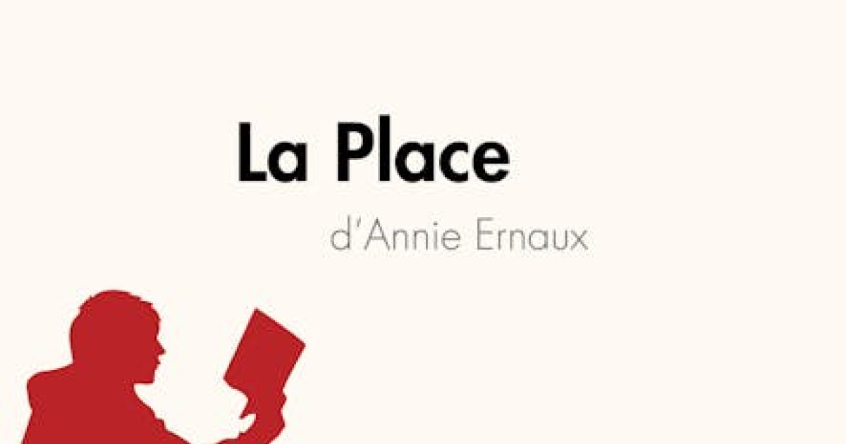 La Place d'Annie Ernaux (Analyse de l'oeuvre) | Culturethèque de